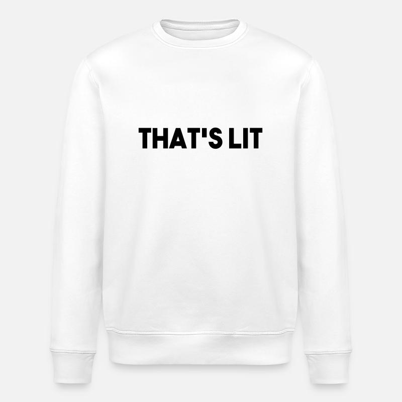 THAT'S LIT - Stanley/Stella ROLLER Unisex Organic Sweatshirt - white