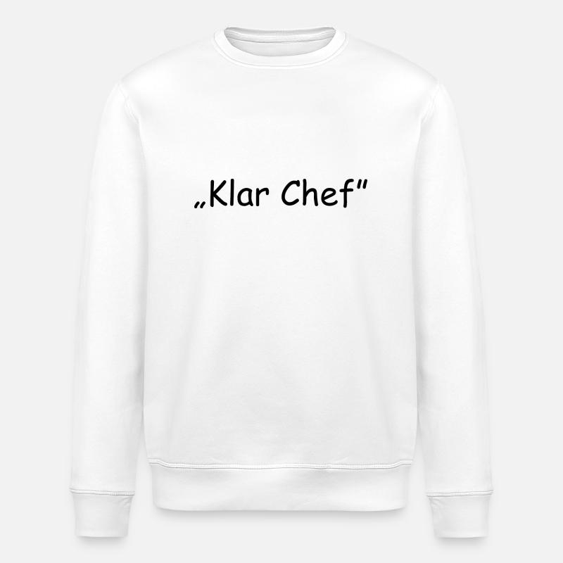 ,,Klar Chef" - Stanley/Stella Unisex Bio-Sweatshirt ROLLER - Weiß