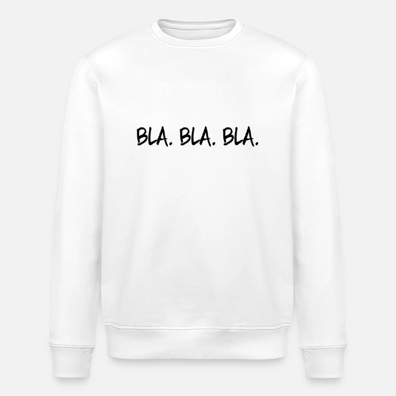 Bla Bla Bla - Sweat bio ROLLER Stanley/Stella Unisexe - blanc