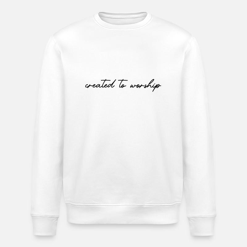 created to worship - Stanley/Stella ROLLER Unisex Organic Sweatshirt - white