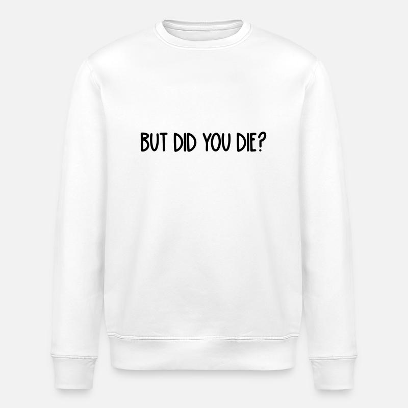 mais es-tu mort - Sweat bio ROLLER Stanley/Stella Unisexe - blanc