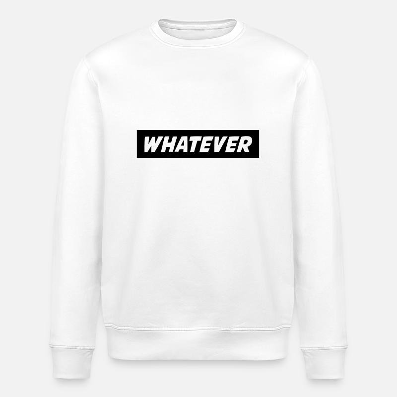 whatever_01 - Stanley/Stella ROLLER Unisex Organic Sweatshirt - white