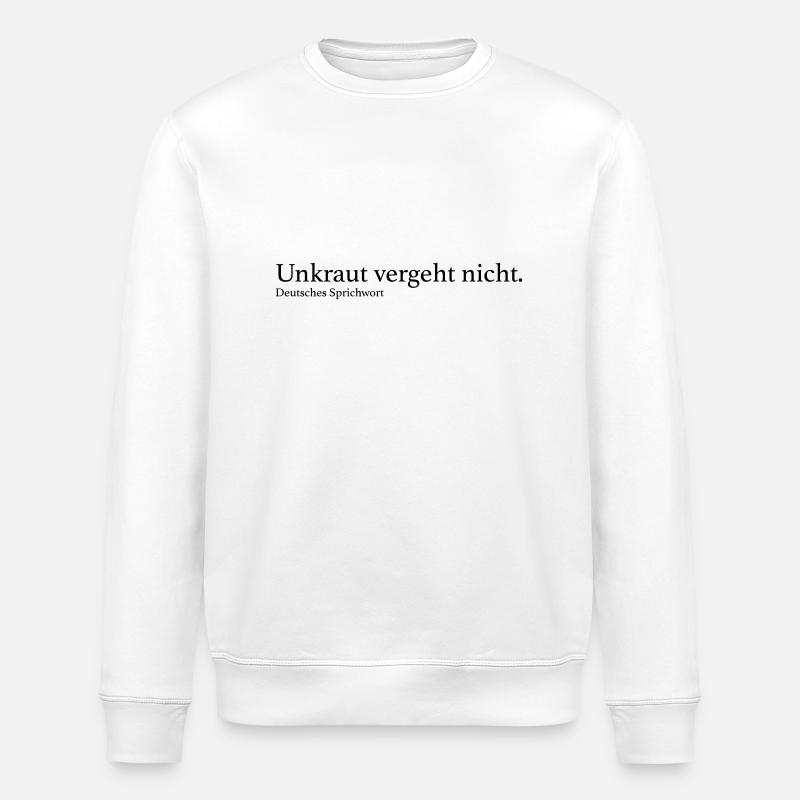 Unkraut vergeht nicht. - Stanley/Stella Unisex Bio-Sweatshirt ROLLER - Weiß