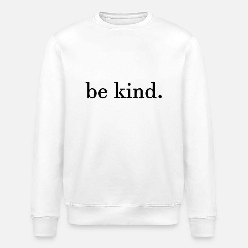 be kind. - Sweat bio ROLLER Stanley/Stella Unisexe - blanc