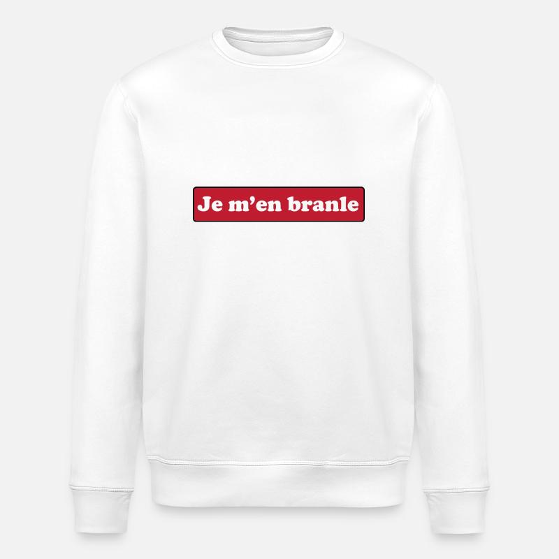 Je m'en branle - Sweat bio ROLLER Stanley/Stella Unisexe - blanc
