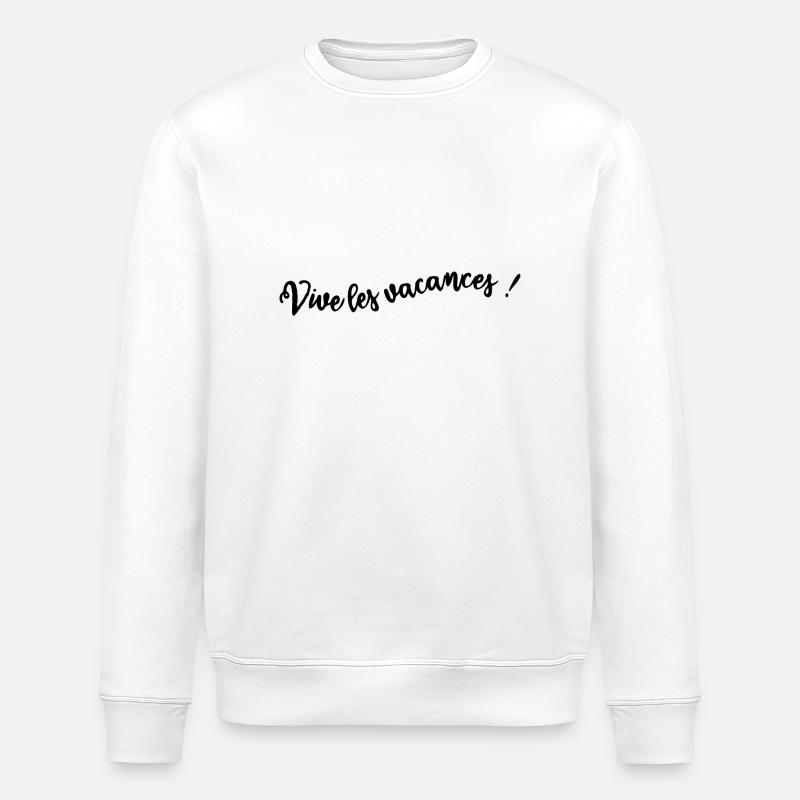 VIVE LES VACANCES. VACANCES. BONNES VACANCES - Sweat bio ROLLER Stanley/Stella Unisexe - blanc