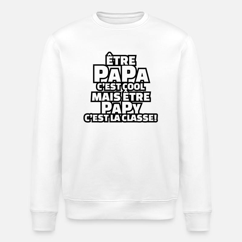 Être papy c'est la classe - Sweat bio ROLLER Stanley/Stella Unisexe - blanc