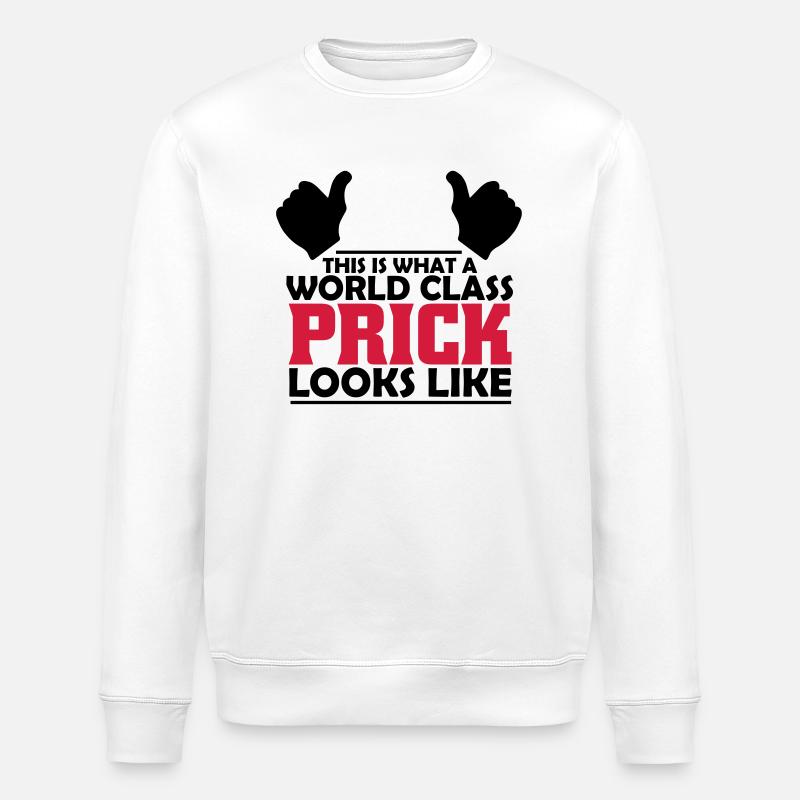 world class prick - Stanley/Stella ROLLER Unisex Organic Sweatshirt - white