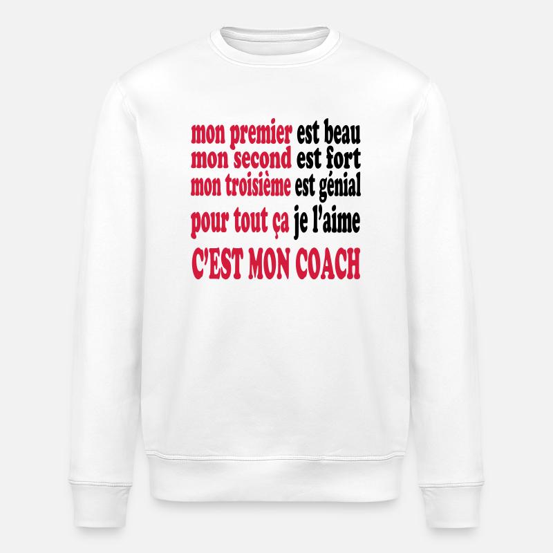 Mon coach est beau - Stanley/Stella ROLLER Unisex Organic Sweatshirt - white