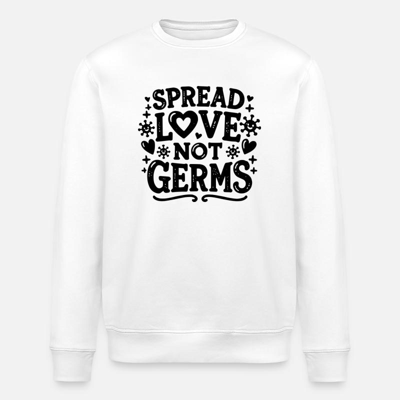 Répandez l’amour, pas les germes - Sweat bio ROLLER Stanley/Stella Unisexe - blanc