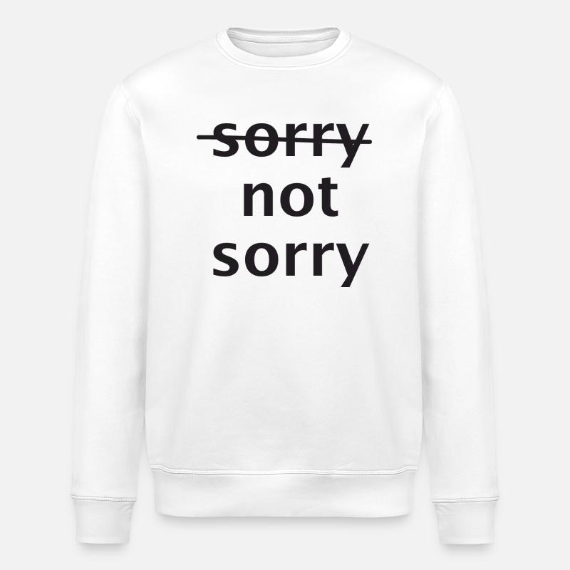 sorry not sorry - Stanley/Stella Unisex Bio-Sweatshirt ROLLER - Weiß