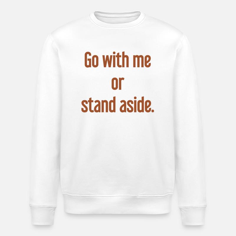 Geh mit oder beiseite - Stanley/Stella Unisex Bio-Sweatshirt ROLLER - Weiß