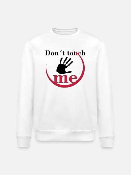 Don´t touch me - Stanley/Stella Unisex Bio-Sweatshirt ROLLER - Weiß