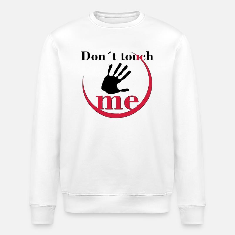 Don´t touch me - Stanley/Stella Unisex Bio-Sweatshirt ROLLER - Weiß