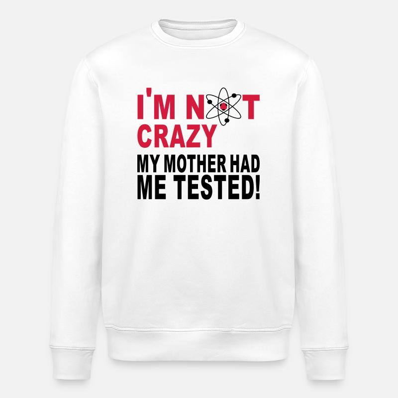 im not crazy - Stanley/Stella Unisex Bio-Sweatshirt ROLLER - Weiß