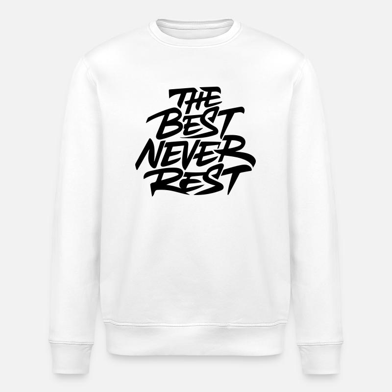 the best never rest - Stanley/Stella ROLLER Unisex Organic Sweatshirt - white