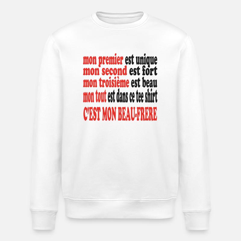 Mon Beau Frère est beau - Sweat bio ROLLER Stanley/Stella Unisexe - blanc
