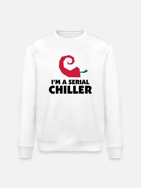 I m a Serial Chiller - Stanley/Stella ROLLER Unisex Organic Sweatshirt - white
