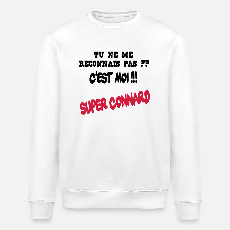 Super connard - Sweat bio ROLLER Stanley/Stella Unisexe - blanc