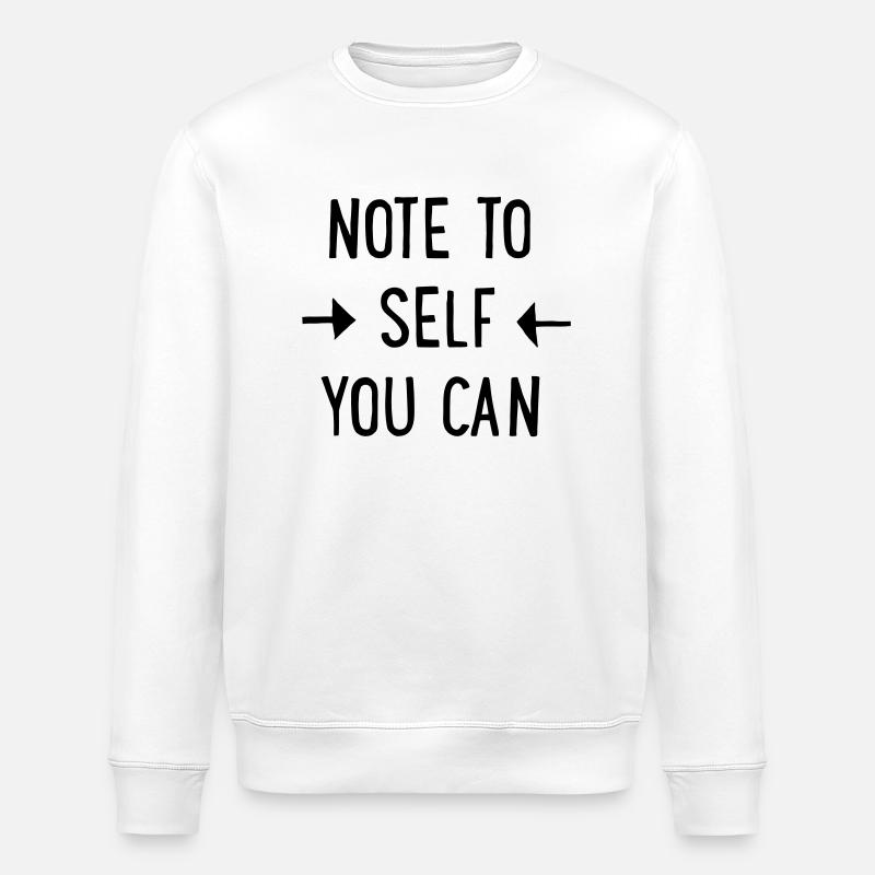 Note to Self: You can - Stanley/Stella ROLLER Unisex Organic Sweatshirt - white