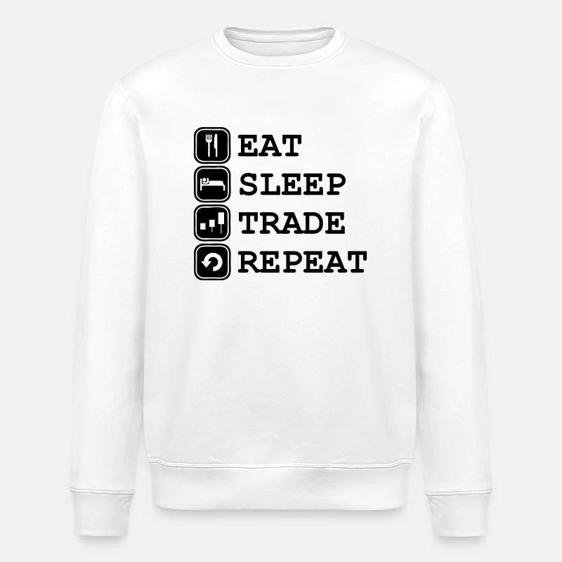 Eat, sleep, Trade, Repeat - Stanley/Stella ROLLER Unisex Organic Sweatshirt - white