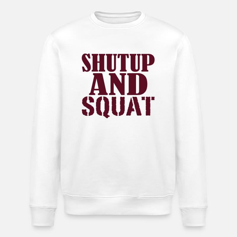 Shut up and SQUAT - Stanley/Stella ROLLER Unisex Organic Sweatshirt - white