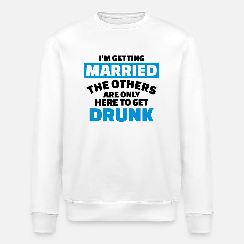 I’m getting married - Stanley/Stella ROLLER Unisex Organic Sweatshirt - white