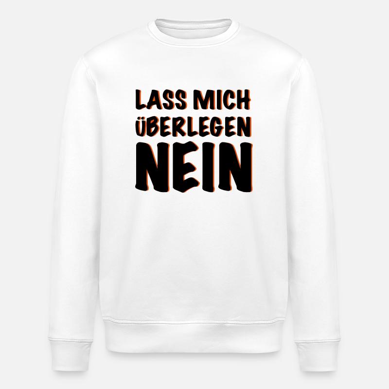 lass mich überlegen NEIN! - Stanley/Stella Unisex Bio-Sweatshirt ROLLER - Weiß