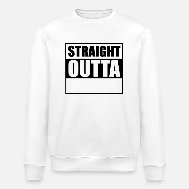Straight outta - Stanley/Stella Unisex Bio-Sweatshirt ROLLER - Weiß