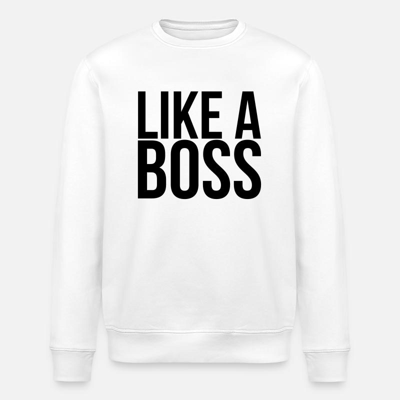 Like A Boss - Sweat bio ROLLER Stanley/Stella Unisexe - blanc