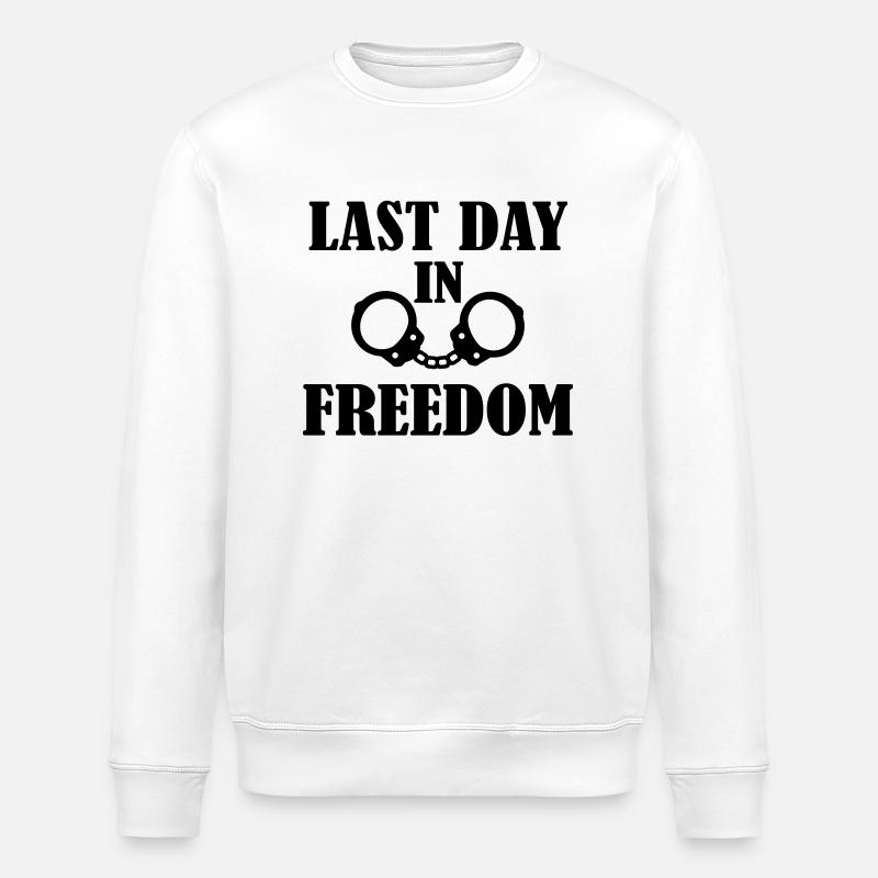Last Day in freedom - Sweat bio ROLLER Stanley/Stella Unisexe - blanc