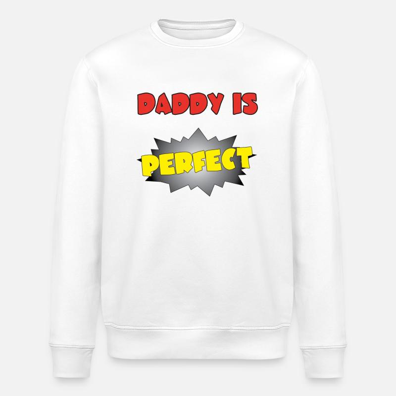 DADDY IS PERFECT - Sweat bio ROLLER Stanley/Stella Unisexe - blanc