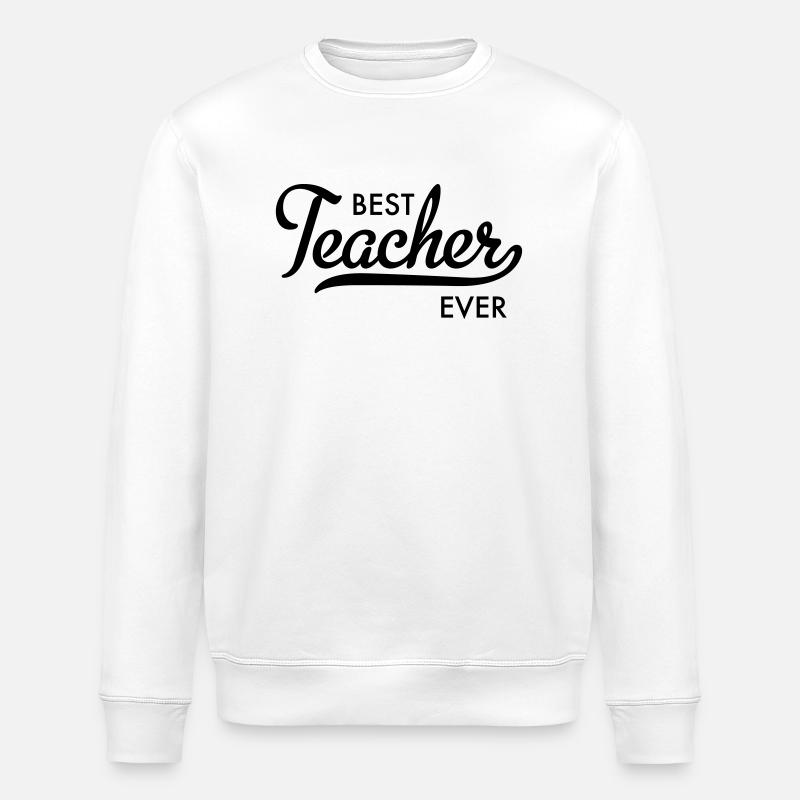 best teacher ever - Stanley/Stella Unisex Bio-Sweatshirt ROLLER - Weiß