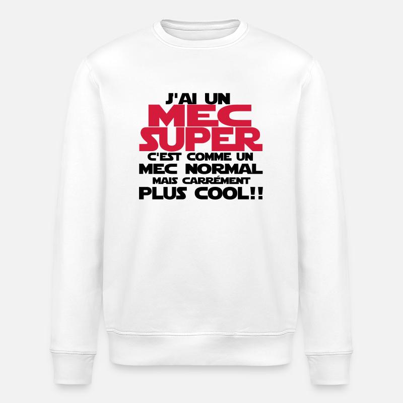 j'ai un mec super - Sweat bio ROLLER Stanley/Stella Unisexe - blanc