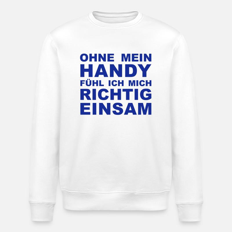 Lonely without mobile - Stanley/Stella ROLLER Unisex Organic Sweatshirt - white