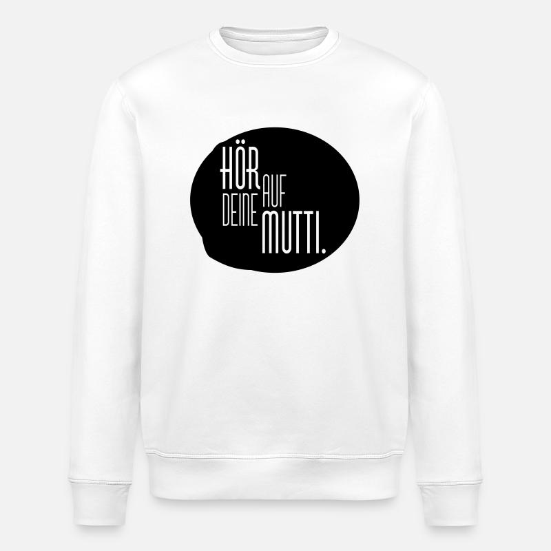 Hör auf Mutti - Stanley/Stella Unisex Bio-Sweatshirt ROLLER - Weiß
