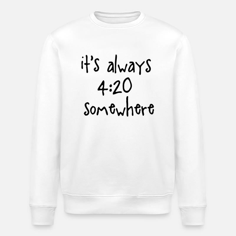 it's always 420 somewhere - Stanley/Stella Unisex Bio-Sweatshirt ROLLER - Weiß