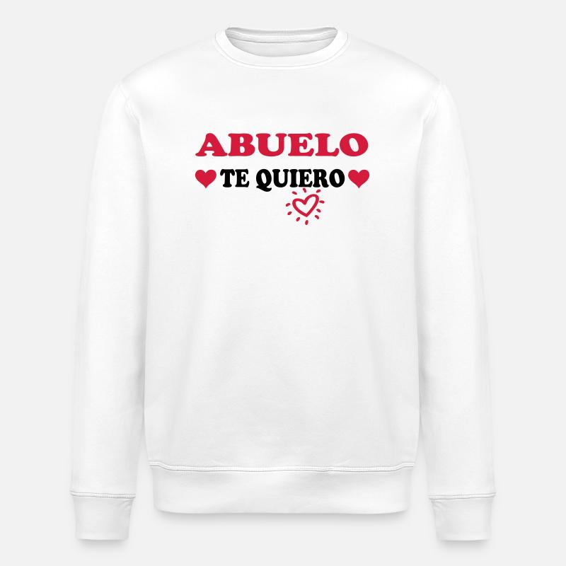 Abuelo te quiero - Stanley/Stella Unisex Bio-Sweatshirt ROLLER - Weiß
