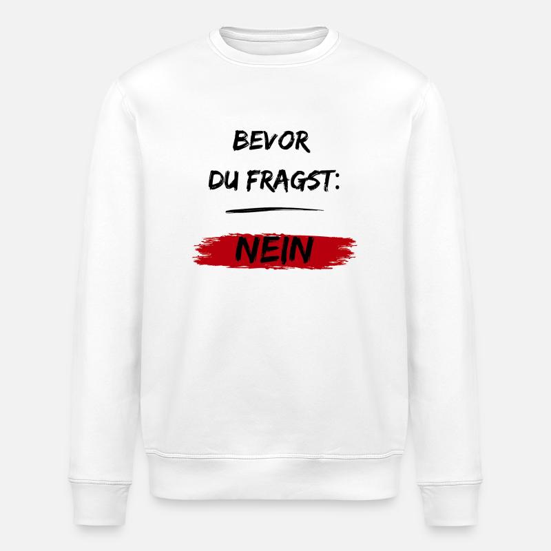 Bevor du fragst NEIN! - Stanley/Stella Unisex Bio-Sweatshirt ROLLER - Weiß