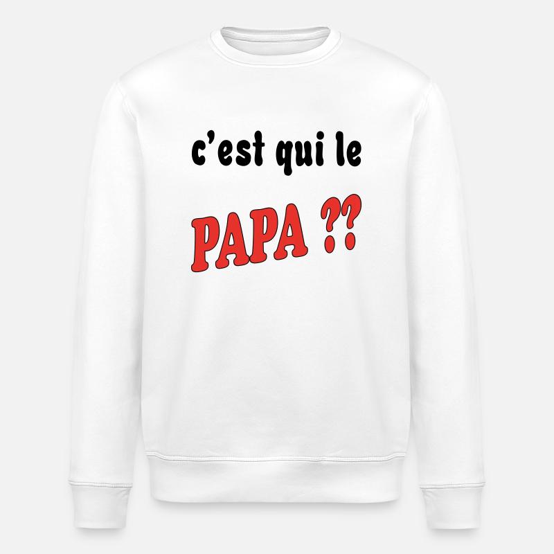 C'est qui le papa ?? - Sweat bio ROLLER Stanley/Stella Unisexe - blanc