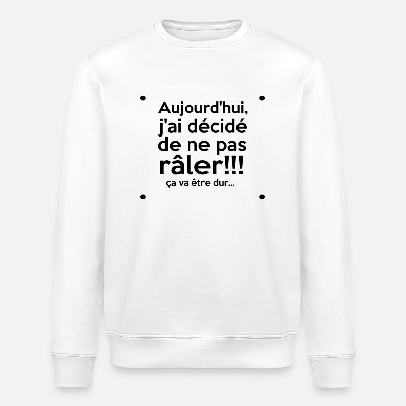 j'ai décidé de... - Sweat bio ROLLER Stanley/Stella Unisexe - blanc