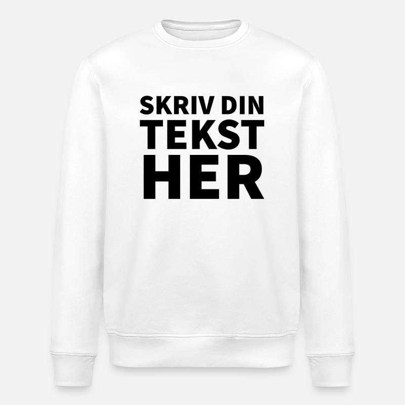 write your text here - Stanley/Stella ROLLER Unisex Organic Sweatshirt - white