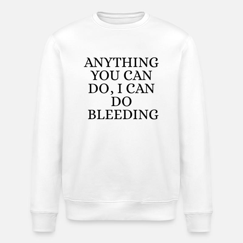 I Can do it bleeding - Sweat bio ROLLER Stanley/Stella Unisexe - blanc