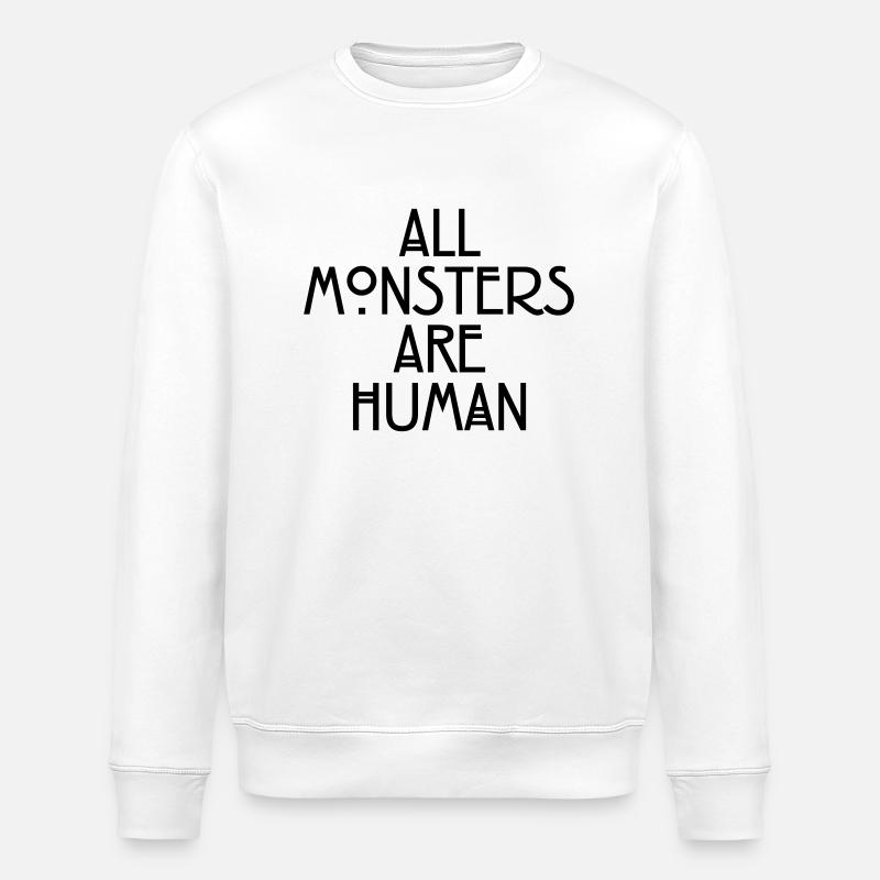 All monsters are human - Sweat bio ROLLER Stanley/Stella Unisexe - blanc
