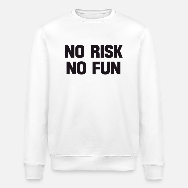 no risk no fun - Stanley/Stella ROLLER Unisex Organic Sweatshirt - white