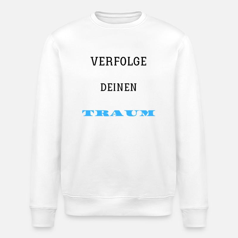 Verfolge deinen Traum - Stanley/Stella Unisex Bio-Sweatshirt ROLLER - Weiß
