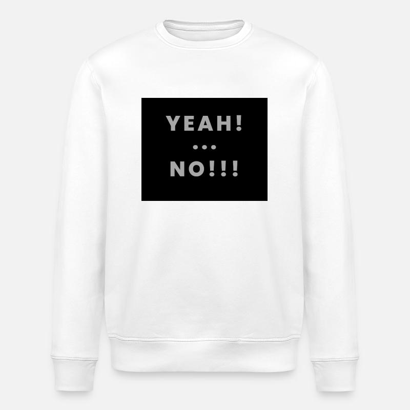 yeah no - Stanley/Stella Unisex Bio-Sweatshirt ROLLER - Weiß