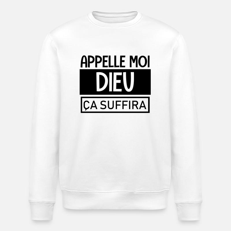 appelle moi dieu ça suffira - Stanley/Stella Unisex Bio-Sweatshirt ROLLER - Weiß