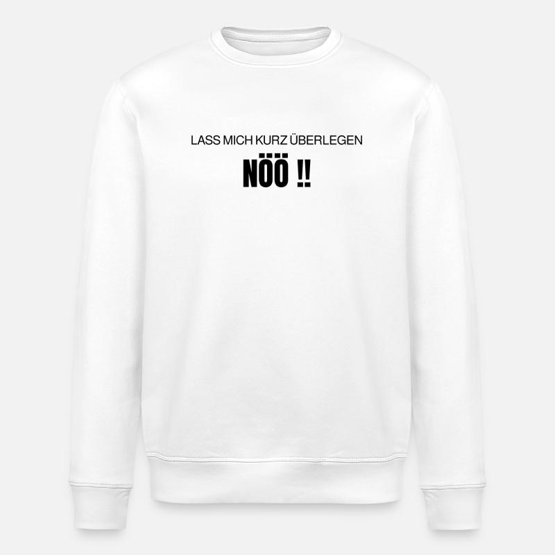 Nö Statement Shirt - Stanley/Stella Unisex Bio-Sweatshirt ROLLER - Weiß
