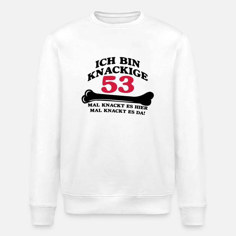 Anniversaire - je suis 53 Crunchy - Sweat bio ROLLER Stanley/Stella Unisexe - blanc
